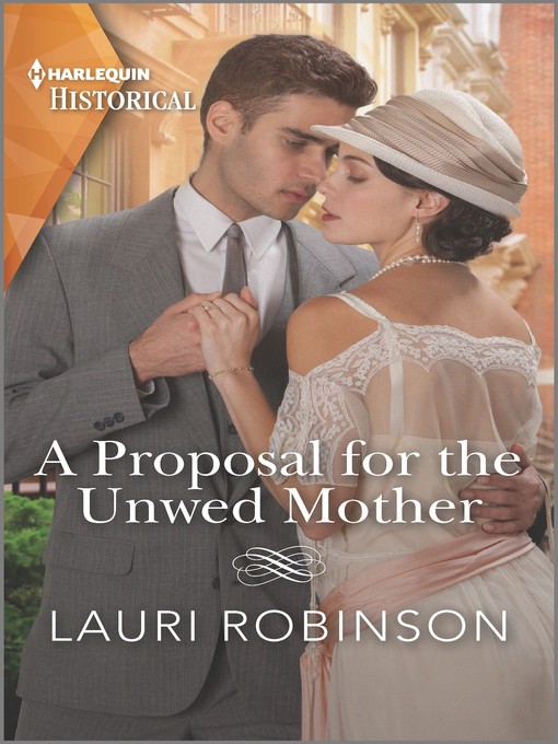 Title details for A Proposal for the Unwed Mother by Lauri Robinson - Available